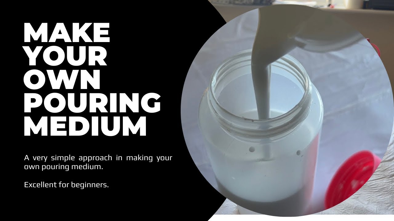 Make your own POURING MEDIUM - Easy + Basics + Beginners ~ Acrylic