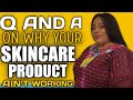 Q AND A ON WHY YOUR SKINCARE PRODUCTS ARE NOT WORKING