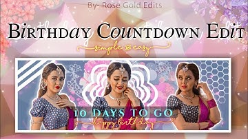 Birthday Countdown Editing Tutorial • Birthday Editing Tutorial •  Fanpage Editing • Rose Gold Edits