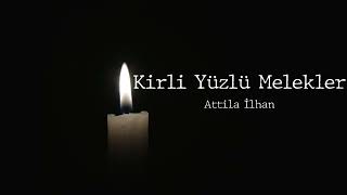 Attila İlhan - Kirli Yüzlü Melekler (Seslendiren: Kağan Karakaş) Resimi