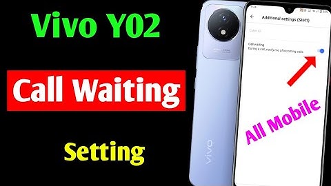 vivo y02 call waiting setting | how to enable call waiting in Vivo y02