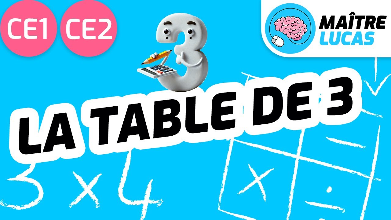 La table de 3 - CE1 - CE2 - Cycle 2 - Mathématiques, Calcul mental, Maths