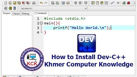 How to Install and Test Dev-C++ - Khmer Computer Knowledge
