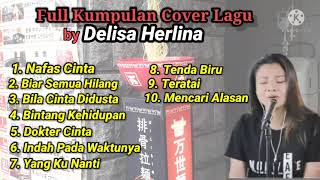 Full Kumpulan Lagu Cover by Delisa Herlina | Biar Semua Hilang |