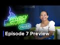 "Privacy is the Best School Policy" | Episode 7 Preview | Privacy in the Spotlight Year 2
