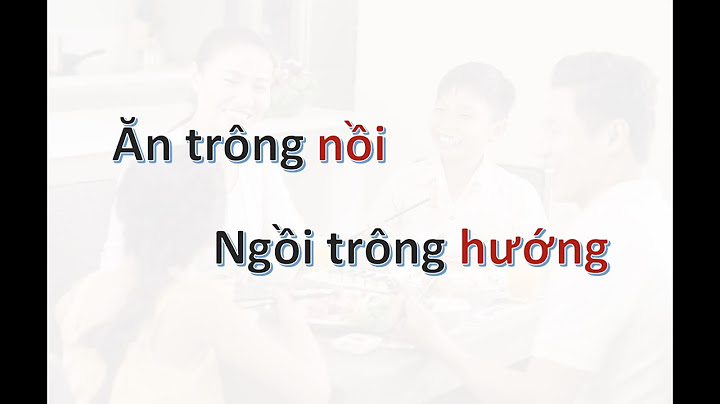 Ăn trông nồi ngồi trông hương có nghĩa là gì