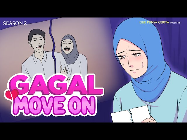 Gue Punya Cerita - Gagal Moveon - SEASON 2 class=