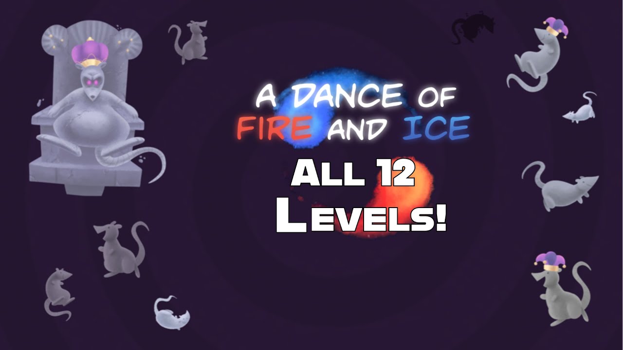A Dance of Fire and Ice (All Twelve Levels)