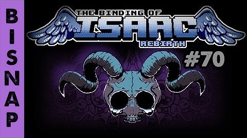 Bisnap Streams Isaac: Rebirth - Part 70
