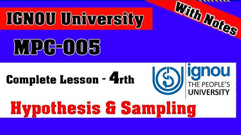 MPC-005 | Lesson-4 | Hypothesis Formulation & Sampling Methods| Null & Alternative Hypothesis IGNOU