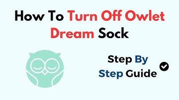 How to Turn Off Owlet Dream Sock | Power Down & Disconnect Guide for Parents