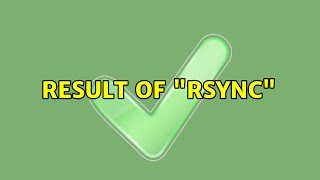 Ubuntu: Result of rsync (2 Solutions!!)