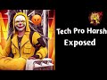 Tech pro harsh exposed  raushan gaming