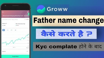 How to change father name in groww app | groww a/c father name change कैसे करते हैं ? शरल तरीका
