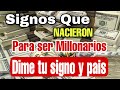 Signos que nacieron para ser MILLONARIOS - ESTOS SINGOS NACIERON PARA RICOS