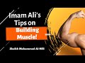 Imam alis tips on building muscle