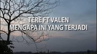 Tere Ft Valen - Mengapa Ini Yang Terjadi (Lyric Video)