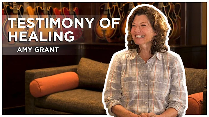 Testimony of Healing | Amy Grant