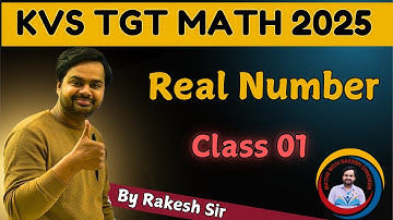 Real numbers By Rakesh Chhoker | KVS TGT Maths Class 01 |  Real number Complete Chapter Kvs tgt math