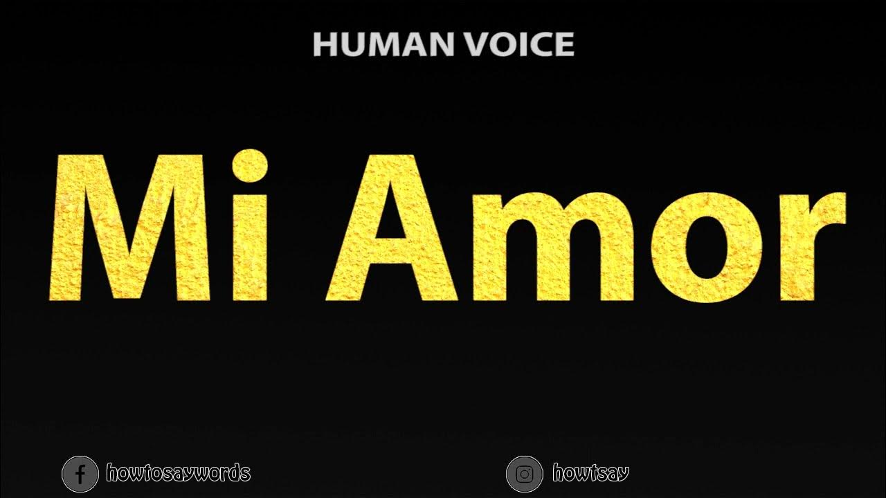 How To Pronounce Mi Amor - YouTube