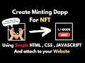 Create a NFT minting dapp using html, css, JavaScript and solidity for your nft project 2022