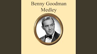 Benny Goodman Medley: Stompin&#39; at the Savoy / When Buddha Smiles / Runnin&#39; Wild / Sing, Sing,...