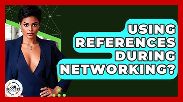 Using References During Networking? - Job Success Network