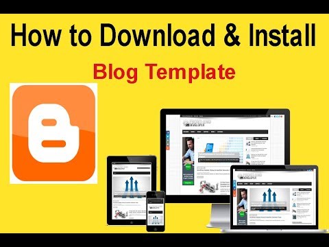 How To Download And Upload A Custom Template In Blogger Blog