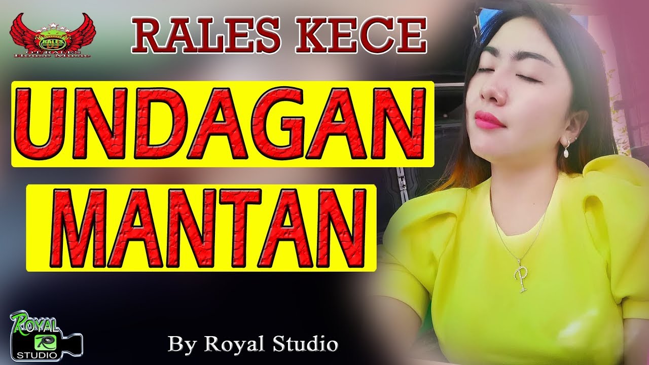 Undangan Mantan Full Dj Rales Kece Grajo Me 191117 By Royal Studio