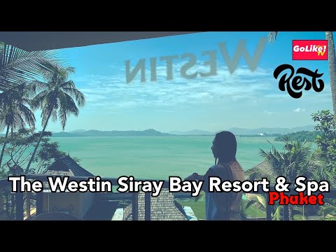 REST : The Westin Siray Bay Resort & Spa ที่พักภูเก็ตสุดหรู : GoLike! TV