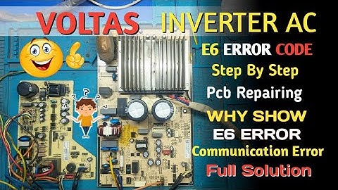 Voltas Inverter AC PCB रिपेयरिंग | E6 Error Code Communication Problem का पूरा समाधान Step by Step