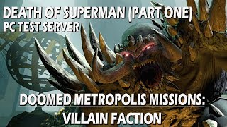 DCUO PC Test Server - Death of Superman (Part One) Villain Missions