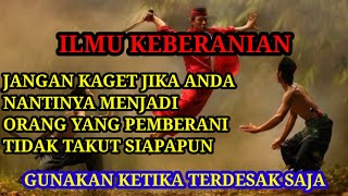 ILMU KEBERANIAN KHUSUS UNTUK ORANG YANG PENAKUT ATAU LEMAH MENTAL