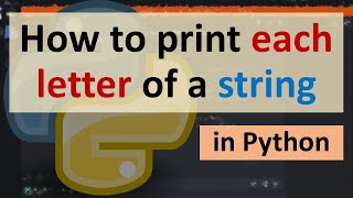 How to print Each Letter of a String in Python #shorts screenshot 4