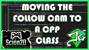 Scion2D C++ Game Engine | Ep.43 - Follow Camera (Part 2): Move Follow Camera into a C++ Class