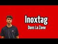 Inoxtag  dans la zone  karaok lyrics