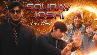 Sourav Joshi: Please Go Home!