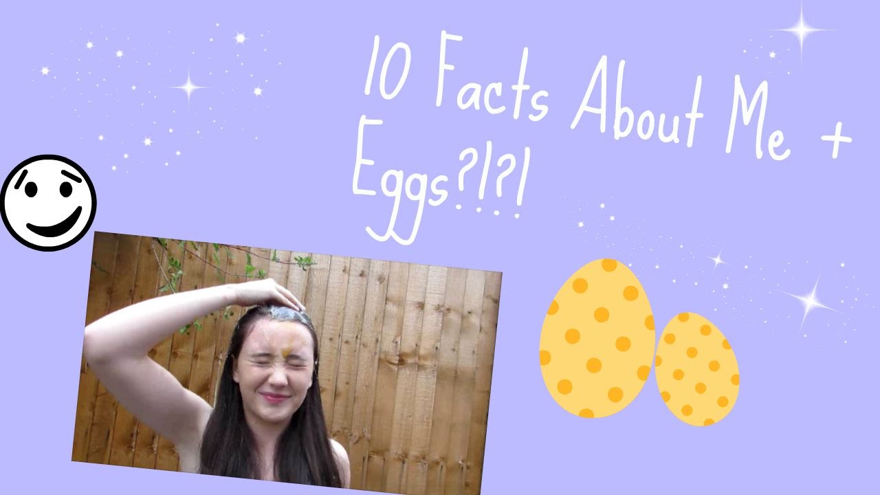 10 Facts About Me + Eggs?!?!