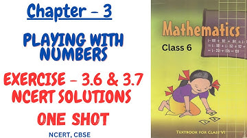 Class 6 Maths Chapter 3 | Playing With Numbers- Exercise 3.6 & 3.7 Covered Completely