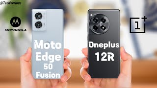 Choice Is Yours:- Moto Edge 50 Fusion Vs Oneplus 12R 5G⚡ full Details