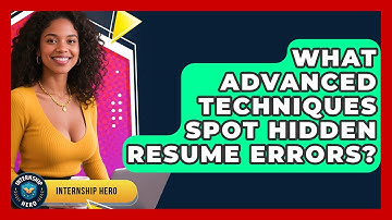What Advanced Techniques Spot Hidden Resume Errors? - Internship Hero