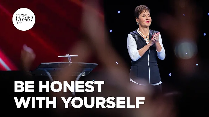 Be Honest with Yourself | Joyce Meyer | Enjoying E...