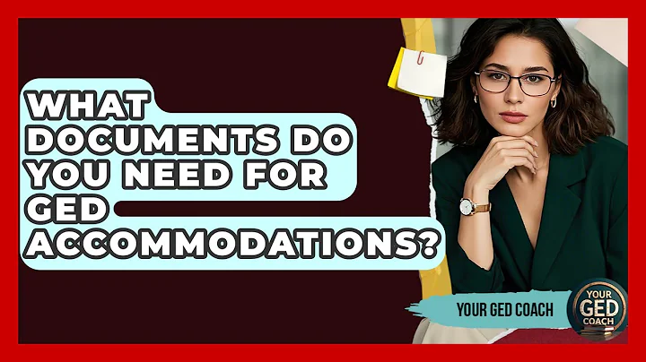 What Documents Do You Need For GED Accommodations? - Your GED Coach