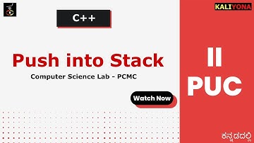 Push into Stack | C++ Program | Second PU Computer Science Lab | Karnataka| In Kannada | ಕನ್ನಡದಲ್ಲಿ