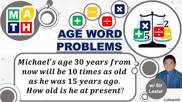Solving Age Word Problems (Part 2) - Math 7_U2C3L3_Practice Exercises B
