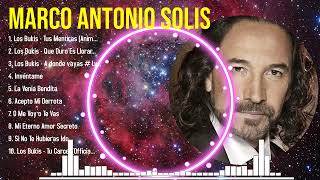 Las 10 mejores canciones de Marco Antonio Solis 2024