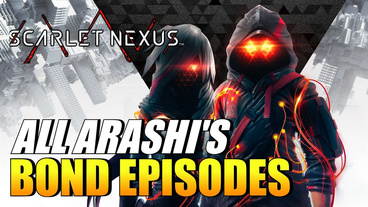Scarlet Nexus - All Arashi's Bond Episodes Guide (Being Wasteful Ain'T Bad Trophy / Achievement)