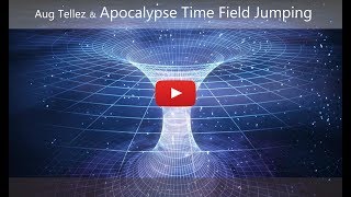 Aug Tellez & Apocalypse Time Field Jumping