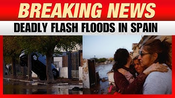 Spain Floods | 95 killed in Spain after torrential rain batters Valencia | News9