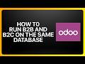 How To Run B2B And B2C On The Same Database in Odoo! Tutorial